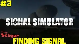 SIGNAL SIMULATOR - EPISODE #3 - FINDING SIGNAL - GAMEPLAY