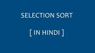 Selection Sorting | Hindi Video Lecture GATE CS/IT