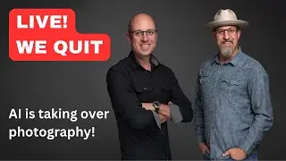 Live!  We quit...AI has taken over photography