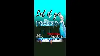 FROZEN - LET IT GO - Piano Cover TUTORIAL (sing-along) Mobile Version