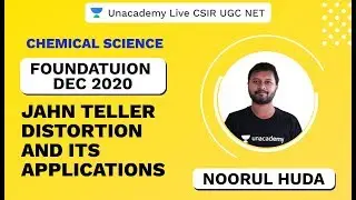 Foundation CSIR Dec 2020 | Jahn Teller Distortion & Its Applications | Chemical Science | Noorul