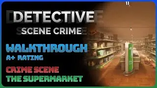 Detective: Scene Crime - The Supermarket (Full Walkthrough || A+ Rating)