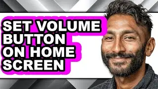How to Set Volume Button on Home Screen - Easy Guide