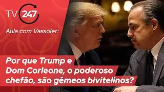 Aula com Vassoler: Por que Trump e Dom Corleone, o poderoso chef&atilde;o, s&atilde;o g&ecirc;meos bivitelinos?