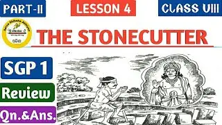 THE STONECUTTER Class 8 English Stories Past and present SGP 1 with questions answer discussion