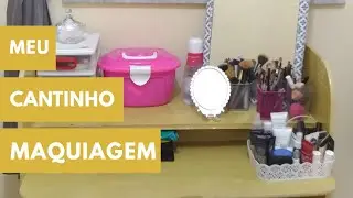 Tour pelo cantinho de Maquiagem