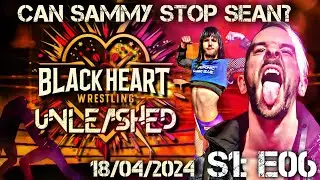 CAN SAMMY STOP SEAN ONLY!? | BLACK HEART UNLEASHED | S1: E06 | April 18th 2024