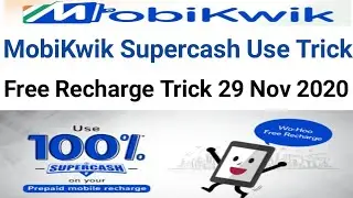 Mobikwik Supercash Use Trick || Free Recharge Trick || 29 November 2020
