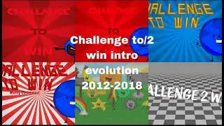Challenge to/2 Win intro Evolution 2012-2018