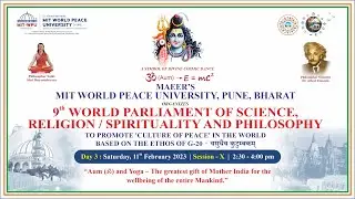 9th WORLD PARLIAMENT OF SCIENCE, RELIGION / SPIRITUALITY AND PHILOSOPHY 2023 - DAY-03 | Session 10