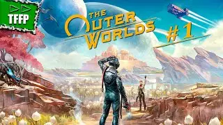Прохождение ►► The Outer Worlds #1