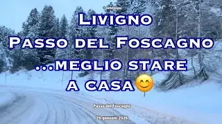 Livigno - Passo del Foscagno  - a volte meglio stare a casa