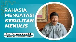 RAHASIA MENGATASI KESULITAN MENULIS : BERSAMA PROF. DR. IRWAN ABDULLAH #menulis  #artikeljurnal
