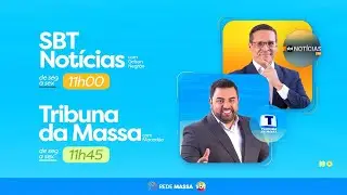 Tribuna da Massa e SBT Notícias - AO VIVO