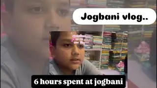 Jogbani vlog .. #jogbani #travelvlog #roadtrip #shopping #familyvlog 