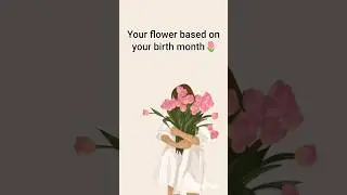 Comment your birth month!🌷#youtubeshorts#viralshorts#like#share#subscribe#flower#cute#millionviews