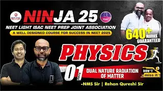 NINJA 25 | PHYSICS CRASH COURSE DAY-01 | DUAL NATURE RADIATION OF MATTER | NEW LIGHT NEET #neet_2025