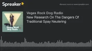 New Research On The Dangers Of Traditional Spay Neutering