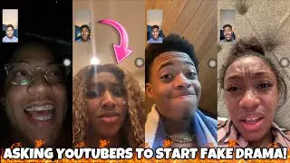 ASKING YOUTUBERS TO START FAKE DRAMA TO SEE HOW THEY REACT! (Taveionn Chuck Starr Quite Perry…)