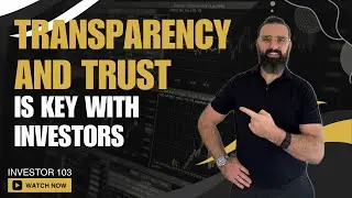 Transparency & Trust is key with Investors