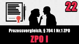 Prozessvergleich, § 794 I Nr.1 ZPO - ZPO I 22