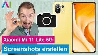 Xiaomi Mi 11 Lite 5G - Screenshots erstellen &bull; 📱 &bull; 📸 &bull; 🏞 &bull;