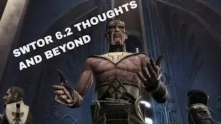 SWTOR 6.2 Impression and expectation for future content