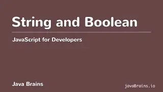 JavaScript for Developers 11 - String and Boolean