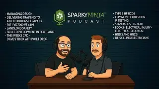 SparkyNinja podcast 82: Design, exhibitions training, Volt drop tricks, BS7430 & Electrical Sequalae