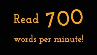 Read up to 700 words per minute