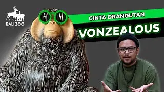 Cinta Orangutan X Vonzealous