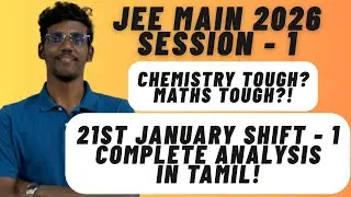 JEE Main 2026 21st January Shift - 1 Analysis Session - 1 in Tamil | Physics Easy! Chemistry Tough?!