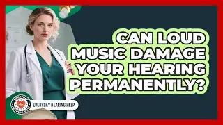 Can Loud Music Damage Your Hearing Permanently?