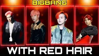 BIGBANG  members with RED Hair ❤️