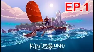 WindBound : Chapter 1 - The Lost Islands(EP1)