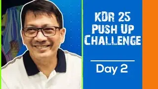 KDR 25 Push Up Challenge Day 2