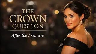 Crown Without Consent? Meghan Markle&rsquo;s Film Festival Premiere Sparks Major Backlash