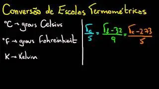 Conversão de Escalas de Temperatura (Celsius, Fahreinheit e Kelvin) | Matemática na Física