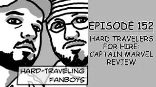 Hard Travelers for Hire: Captain Marvel Movie Review | Hard Traveling Fanboys #152 | Place To Be Pop