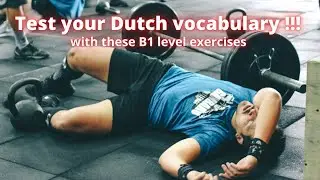 Test your Dutch B1 Vocabulary ! Are you ready for the B1 level ???