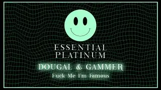 Dougal & Gammer - Fuck Me I'm Famous (Official Audio) | Essential Platinum