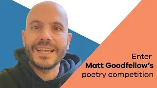 Enter Matt Goodfellow's poetry competition