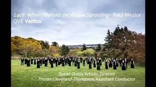 Lady, When I Behold the Roses Sprouting - Paul Mealor (QVE Ventus)
