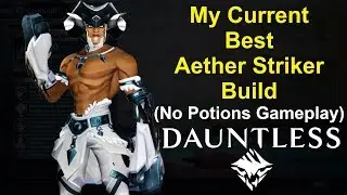 My Current Best Aether Striker Build (No Potions Gameplay), DAUNTLESS (1.0.1), (No commentary)