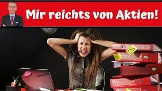 Mir reichts von Aktien! Leben von Dividenden - www.aktienerfahren.de