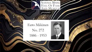 National Mining Hall of Fame No. 272: Eero Makinen