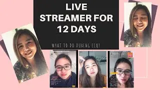 What to do while on ECQ?  12 DAYS BEING A LIVE STREAMER