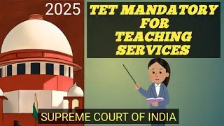 TET Mandatory for Continuation and Promotion in Teaching Service Supreme Court 2025.
