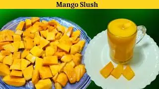 Refreshing Mango Slush Recipe | Easy to make Summer Drink