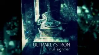 Ultraklystron - Crunchyroll & Chill - Null Signifier (2016)